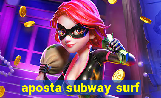 aposta subway surf